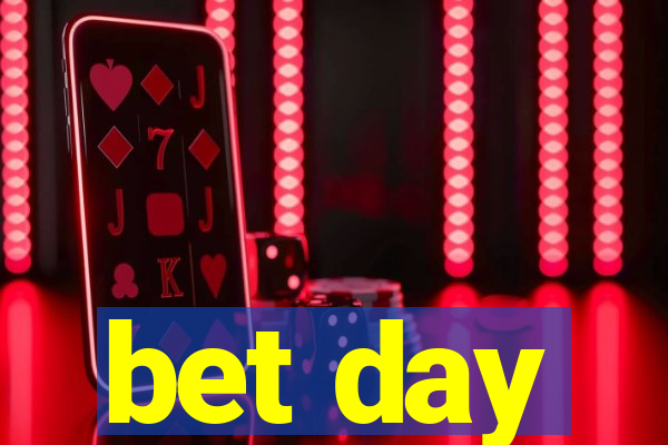 bet day